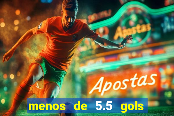 menos de 5.5 gols o que significa